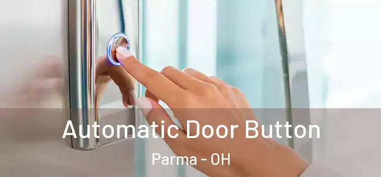  Automatic Door Button Parma - OH