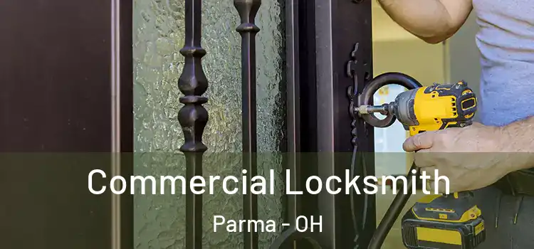 Commercial Locksmith Parma - OH