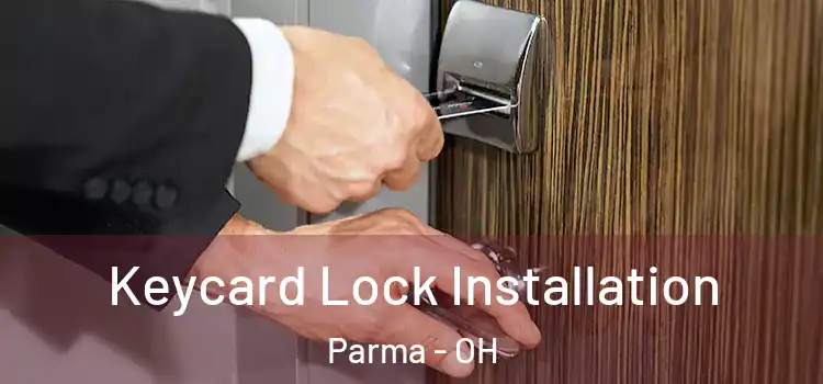 Keycard Lock Installation Parma - OH