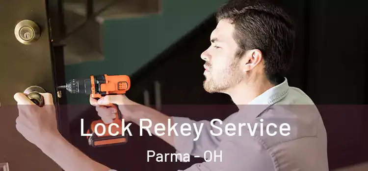 Lock Rekey Service Parma - OH