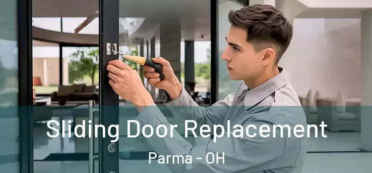 Sliding Door Replacement Parma - OH